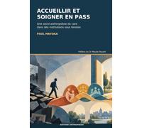 Accueillir et soigner en PASS: Une socio-anthropoèse du care dans des institutions sous tension