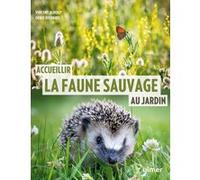 Accueillir La Faune Sauvage Au Jardin