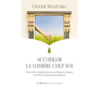 Accueillir la Lumière chez soi : Des outils magiques pour protéger sa maison et attirer chance et prospérité