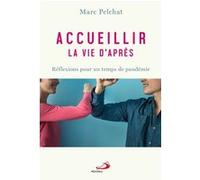 Accueillir la vie d'après Marc Pelchat (Auteur)