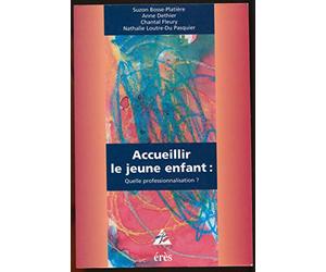 Accueillir le jeune enfant : quelle professionnalisation ?