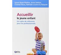 Accueillir le jeune enfant un cadre de référence pour les professionnels