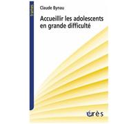 Accueillir Les Adolescents En Grande Difficulté - L'avenir D'une Désillusion