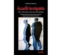 Accueillir les migrants: Rien n'est facile mais tout est possible