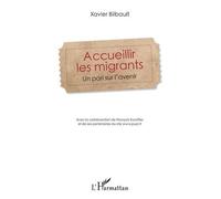 Accueillir Les Migrants - Un Pari Sur L'avenir
