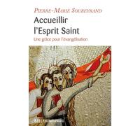 Accueillir l'esprit saint, une grâce pour l'évangélisation