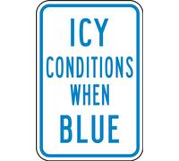 Accuform IceAlert MSTF527 Panneau en aluminium avec inscription « ICY Conditions When Blue », 45,7 cm de long x 30,5 cm de large x 0,1 cm d'épaisseur, bleu sur blanc