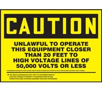 Accuform LELC644XVE Safety Label, Legend "CAUTION UNLAWFUL TO OPERATE THIS EQUIPMENT CLOSER THAN 20 FEET TO HIGH VOLTAGE LINES OF 50,000 VOLTS OR LESS", 5" Length x 7" Width x 0.006" Thickness, Adhesive Dura-Vinyl, Black on Yellow
