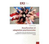 Acculturation et adaptation psychosociales Approche interculturelle des processus adaptatifs en contextes socioculturel et de travail - René Mokounkolo - Universitaires Europeennes - broché - Etude