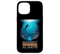 Accuracy Over Oxygen Always Coque pour iPhone 15