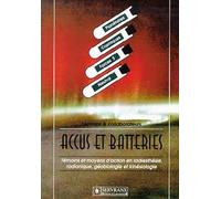 Accus et batteries : Témoins et moyens d'action en radiesthésie, radionique, géobiologie et kinésiologie
