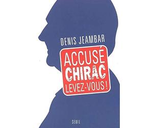 Accusé Chirac, levez-vous !