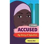 Accused My Story of Injustice by Adama BahDave EggersZainab NasratiZoe RuizAmanda Uhle Adama BahDave EggersZainab NasratiZoe RuizAmanda Uhle (Auteur)