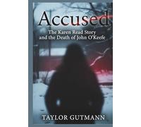 Accused: The Karen Read story and the Death of John O'Keefe