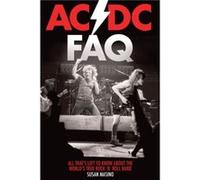 ACDC FAQ All Thats Left to Know About the Worlds True Rock n Roll Band by Susan Masino Susan Masino (Auteur)