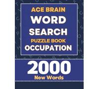 Ace Brain Word Search Book Occupation: 2000 Occupation-Themed Words Across 101 Word Search Puzzles | Fun and Educational for All Ages"