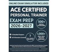 ACE Certified Personal Trainer Exam Prep 2026-2027: American Council on Exercise Study Guide with 1,000+ Practice Questions, Program Design, Exercise Science, Client Assessment