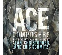 Ace Composers 21st Century Chamber Music by Alan Christopher