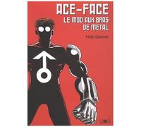 Ace-Face, Le Mod Aux Bras De Métal - Les Aventures De Jack Et Max
