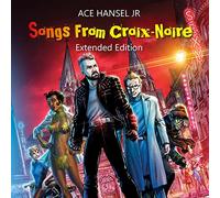 Ace Hansel Jr. – Songs From Croix-Noire – CD – Édition étendue
