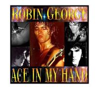 Robin George – Ace in My Hand – CD