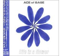 Ace of Base - Life is a Flower