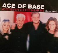 Ace of Base - Whenever You're Near