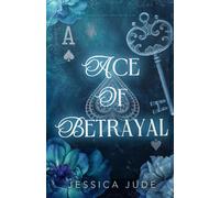 Ace Of Betrayal: An Angsty Second Chance Millionaire Romance (Hand Of Revenge)