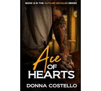 Ace of Hearts: A Second Chance Romance (Outlaw Royales Book 8)