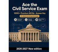 Ace the Civil Service Exam: 1000 Must-Know Practice Questions: Government structures, policy cycles, fiscal planning and civic rights - focused revision with clear explanations