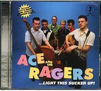 Ace & The Ragers - Light This Sucker Up! (CD)
