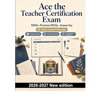 Ace the Teacher Certification Exam: 1000 Must-Know Practice Questions: Pedagogy, learning theories, lesson planning and classroom management - targeted study for certification readiness