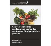 Aceites esenciales antifúngicos contra los patógenos fúngicos de las plantas