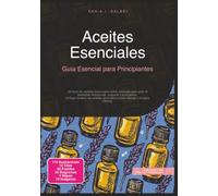Aceites Esenciales: Guía Esencial para Principiantes