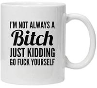 Acen Je ne suis Pas Toujours A Bitch, Juste Détenir Mug en céramique, Blanc, 311,8 Gram