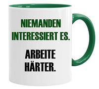 Acen Merchandise Tasse avec inscription en allemand « Personne ne s'intéresse ». Travaillez plus dur - Gobelet/mug comme cadeau amusant, cadeau amusant et original/tasse à thé