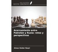 Acercamiento entre Pakistán y Rusia: retos y perspectivas