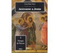 Acercarse A Jesús. 3. Tiempo De Pascua - Torras, Josep Maria Torras, Josep Maria (Auteur)