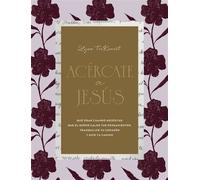 Acércate a Jesús Qué orar cuando necesitas que el Señor calme tus pensamientos, tranquilice tu corazón y guíe tu camino - Lysa TerKeurst - Grupo Nelson - ebook (ePub) - Livre