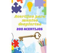 Acertijos para Mentes Despiertas: 200 enigmas y puzzles para agudizar tu ingenio