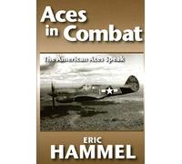 Aces in Combat: The American Aces Speak: Volume V