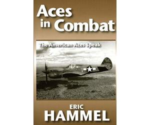Aces in Combat: The American Aces Speak: Volume V