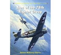 Aces of the 78th Fighter Group Thomas Mckelvey Cleaver Thomas Mckelvey Cleaver (Auteur)
