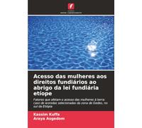 Acesso das mulheres aos direitos fundiários ao abrigo da lei fundiária etíope: Fatores que afetam o acesso das mulheres à terra: caso de woredas selecionadas da zona de Gedeo, no sul da Etiópia