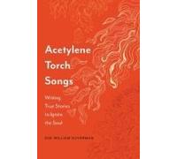 Acetylene Torch Songs