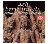 Ach, Homo Fragilis : Chants Religieux Du Moyen Âge - 14ème Siècle
