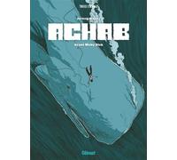 Achab - Intégrale Avant Moby Dick - Patrick Mallet - Glénat - cartonné - Bande dessinée