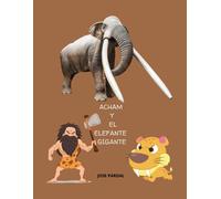 Acham Y El Elefante Gigante: Jose Pardal