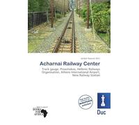 Acharnai Railway Center: Track gauge, Proastiakos, Hellenic Railways Organisation, Athens International Airport, New Railway Station