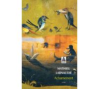 Acharnement - Mathieu Larnaudie - Actes sud - Poche - Roman